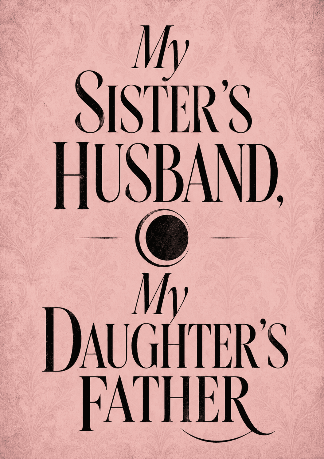 My Sister's Husband, My Daughter's Father