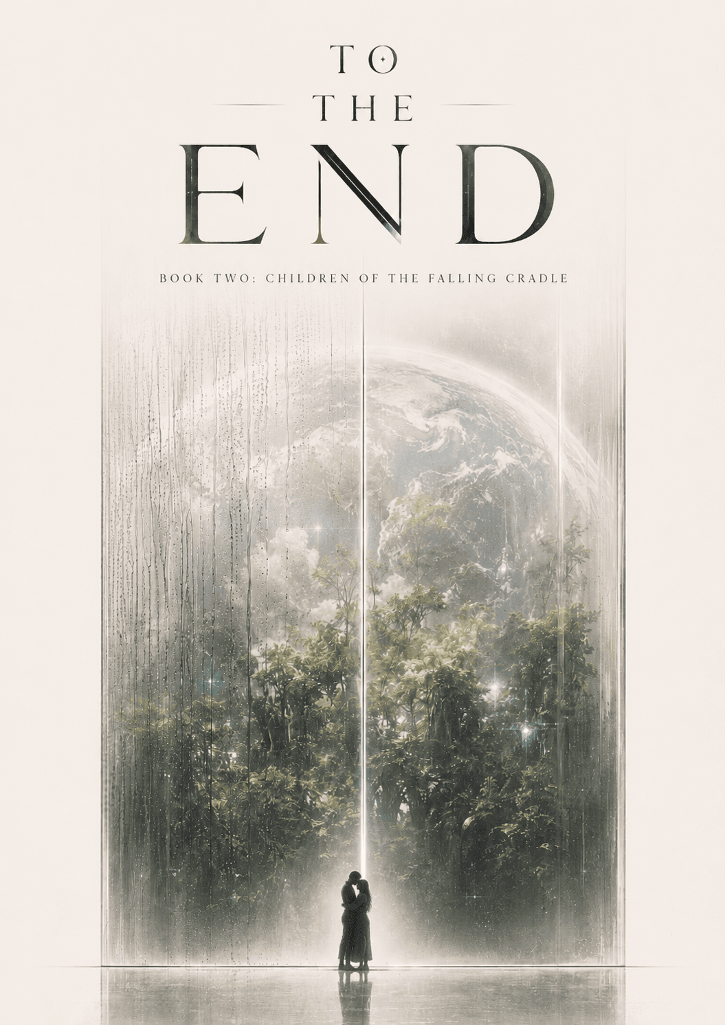 To The End: Book Two Children of the Falling Cradle